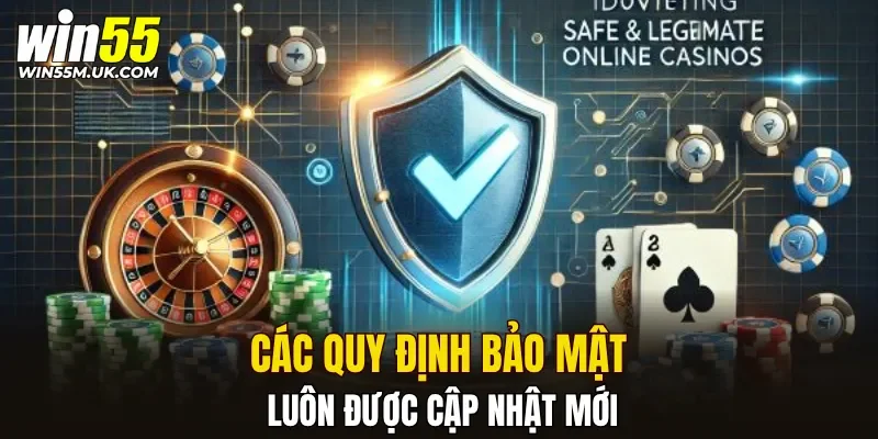 Các quy định bảo mật luôn được cập nhật mới