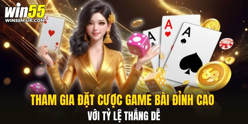 Tham gia đặt cược game bài đỉnh cao với tỷ lệ thắng dễ