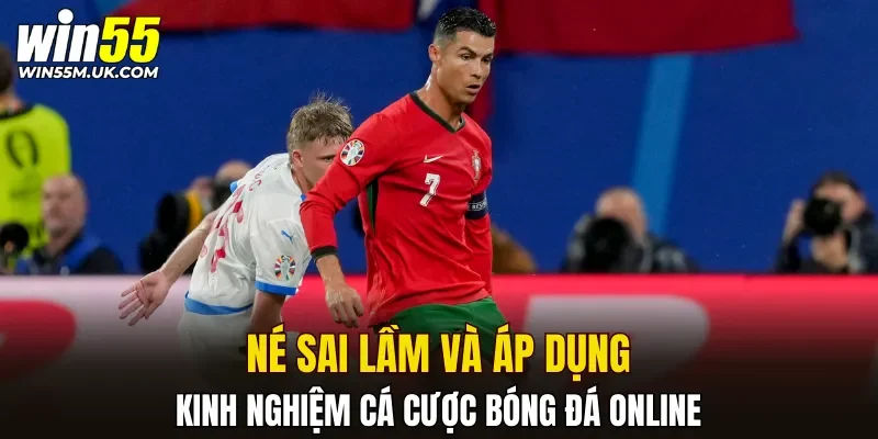 Né sai lầm và áp dụng kinh nghiệm cá cược bóng đá online để thắng lớn