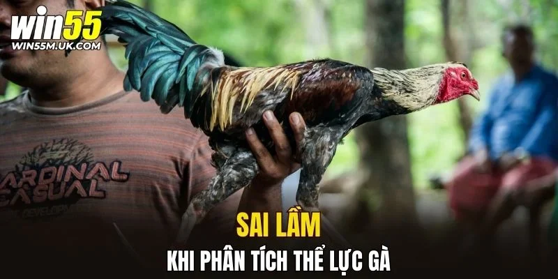 Sai lầm khi phân tích thể lực gà
