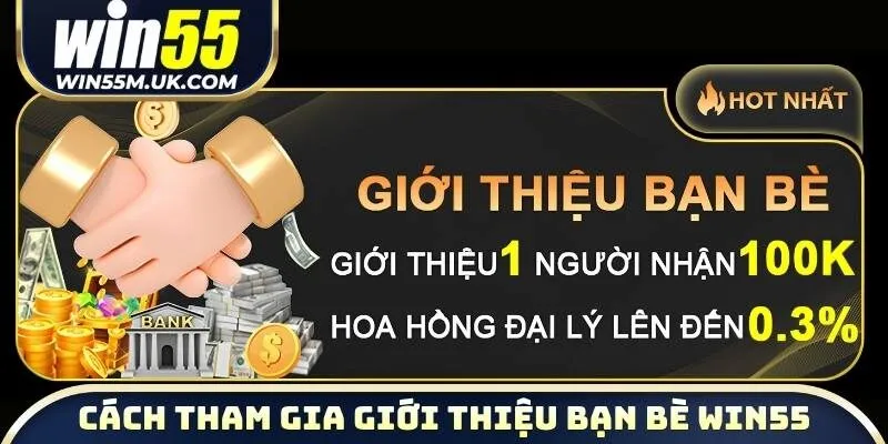 Cách tham gia sự kiện giới thiệu bạn bè WIN55