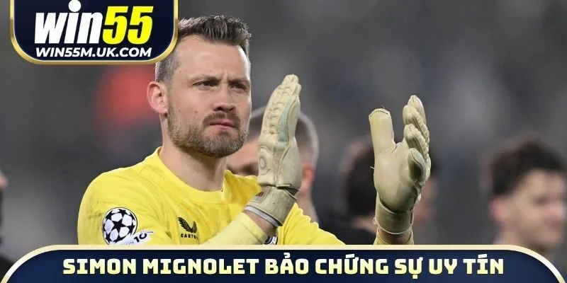 Simon Mignolet là bảo chứng cho sự uy tín