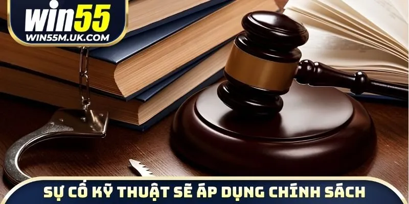 Sự cố kỹ thuật xảy ra sẽ áp dụng chính sách